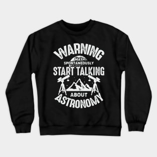 Funny Astronomy Space Astronomer Gift Crewneck Sweatshirt